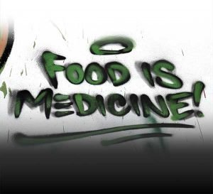 Grafitti stating food is medicine